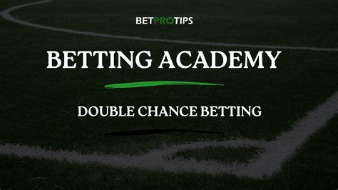 Double Chance Betting Explained: DC Betting Guide .